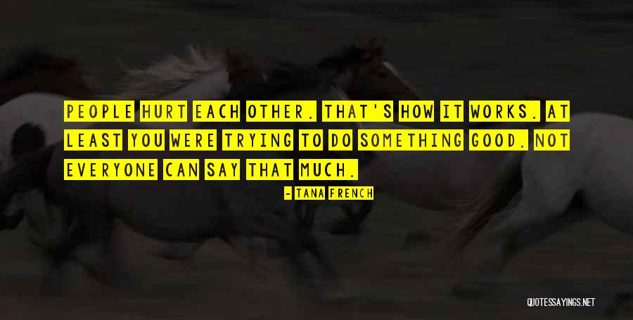 Unrelatable Quotes By Tana French Unrelatable Quotes By Tana French