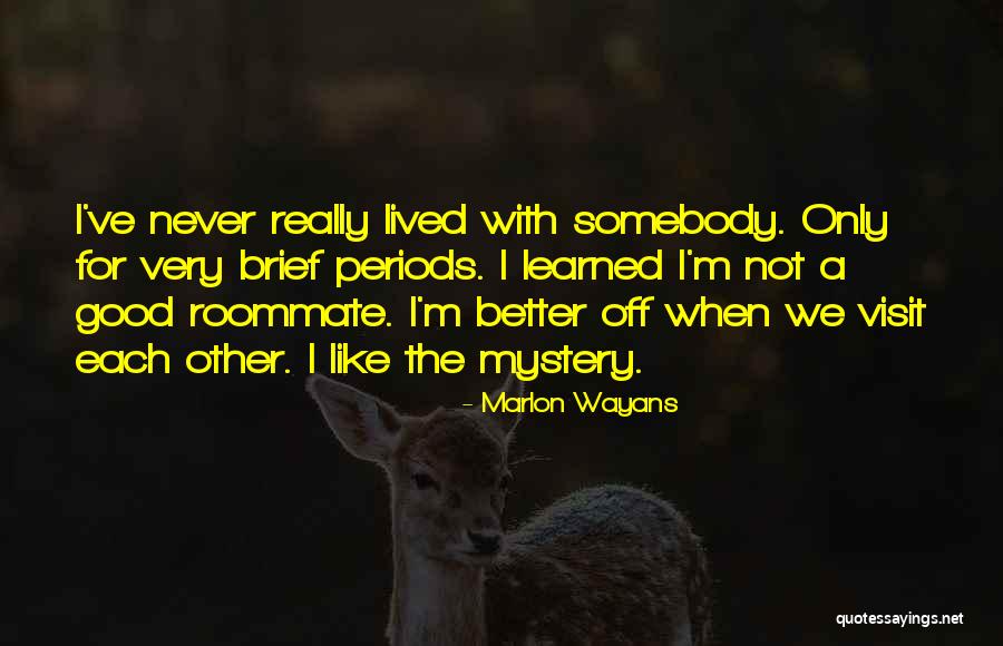 Unrelatable Relationship Quotes By Marlon Wayans Unrelatable Relationship Quotes By Marlon Wayans