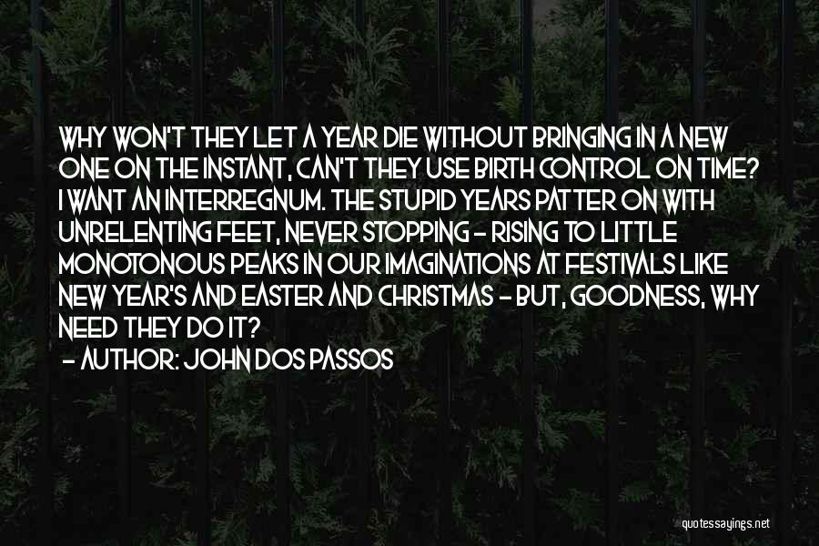 Unrelenting Quotes By John Dos Passos
