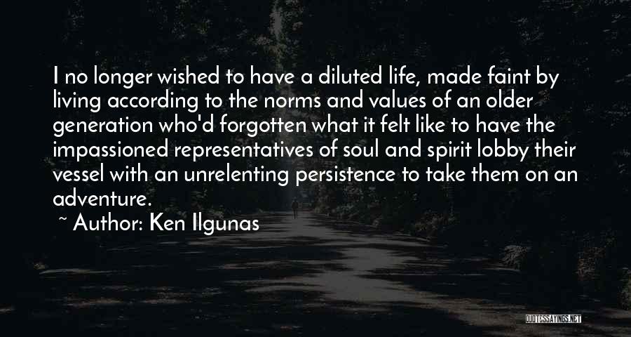 Unrelenting Quotes By Ken Ilgunas