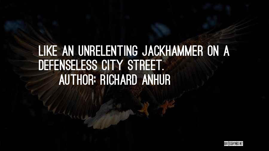 Unrelenting Quotes By Richard Anhur