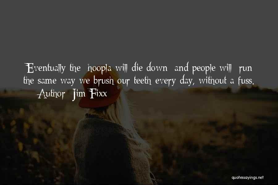 Unreliable Friends Quotes By Jim Fixx