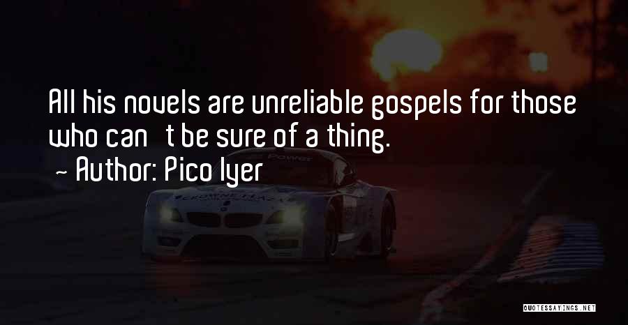 Unreliable Quotes By Pico Iyer