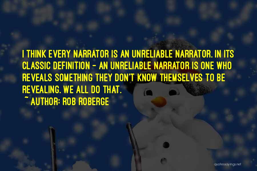 Unreliable Quotes By Rob Roberge