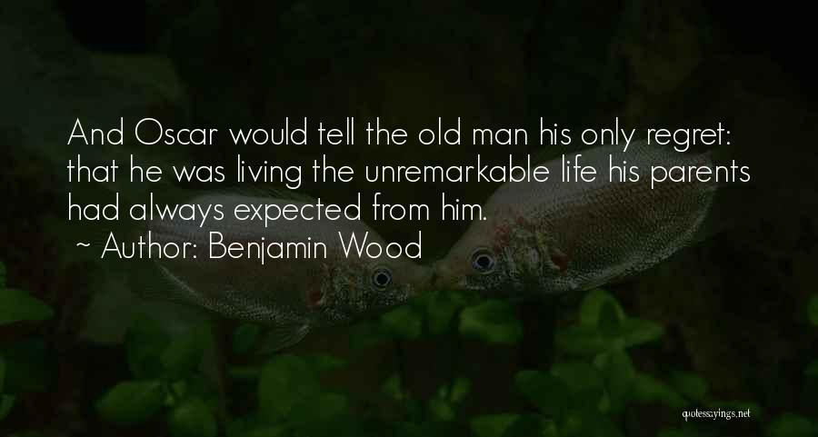 Unremarkable Quotes By Benjamin Wood