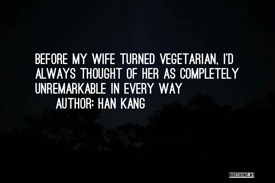 Unremarkable Quotes By Han Kang