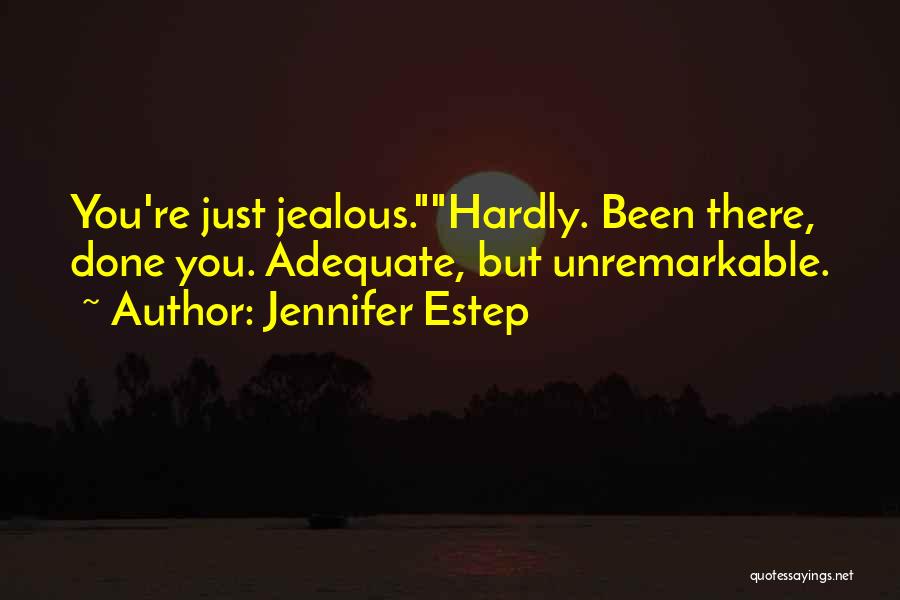 Unremarkable Quotes By Jennifer Estep