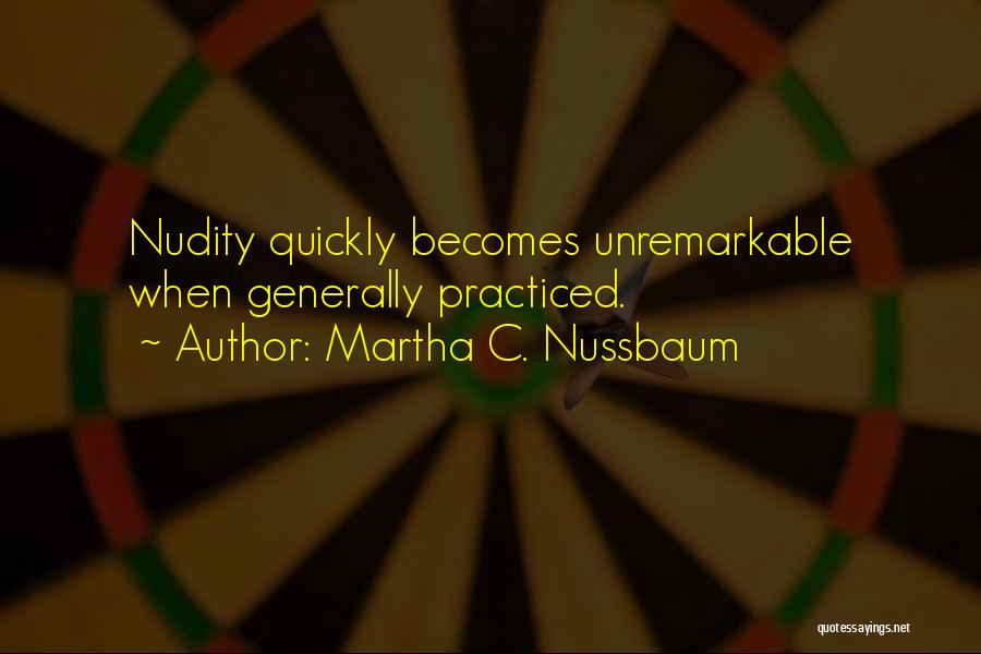 Unremarkable Quotes By Martha C. Nussbaum