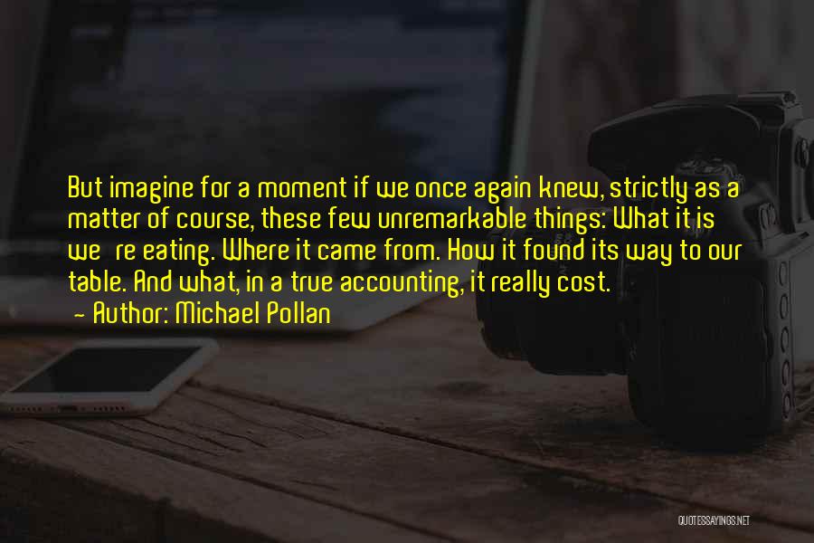 Unremarkable Quotes By Michael Pollan