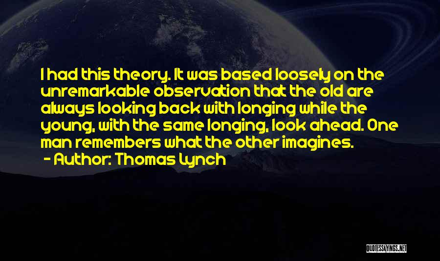 Unremarkable Quotes By Thomas Lynch