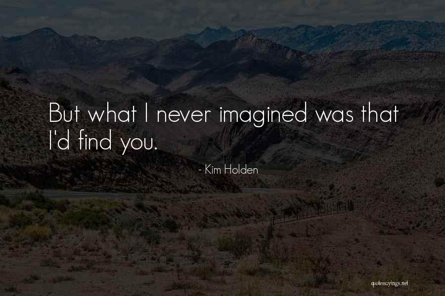 Unrememberable Quotes By Kim Holden Unrememberable Quotes By Kim Holden
