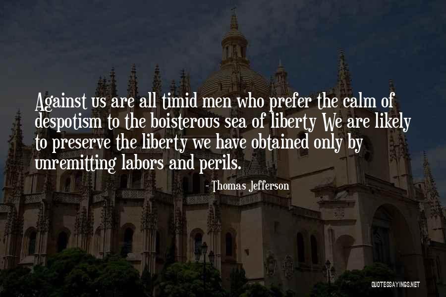 Unremitting Despotism Quotes By Thomas Jefferson Unremitting Despotism Quotes By Thomas Jefferson