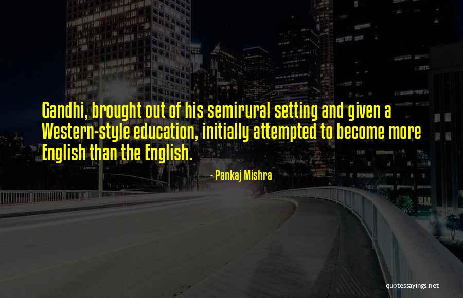 Unremitting Devotion Quotes By Pankaj Mishra Unremitting Devotion Quotes By Pankaj Mishra