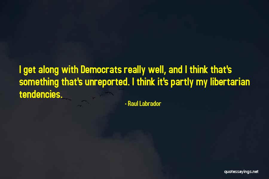 Unreported Quotes By Raul Labrador Unreported Quotes By Raul Labrador