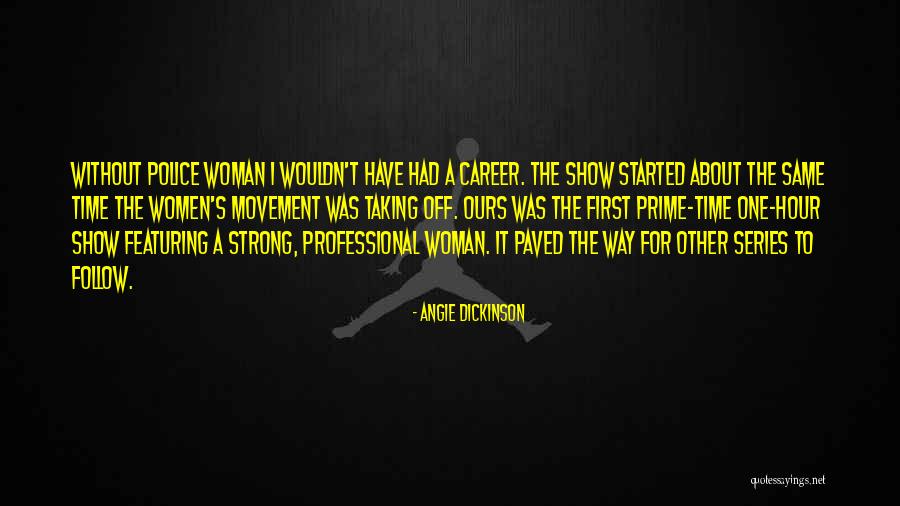 Unrequited Hate Quotes By Angie Dickinson Unrequited Hate Quotes By Angie Dickinson
