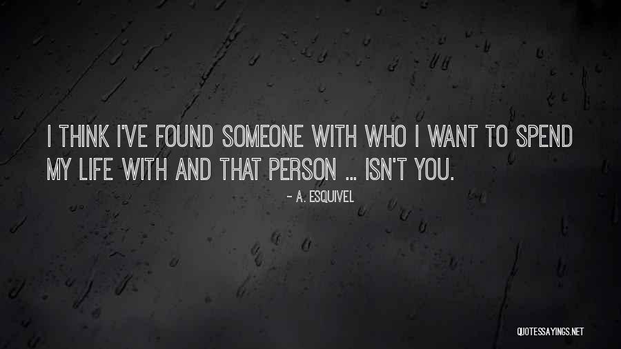 Unrequited Life Quotes By A. Esquivel Unrequited Life Quotes By A. Esquivel