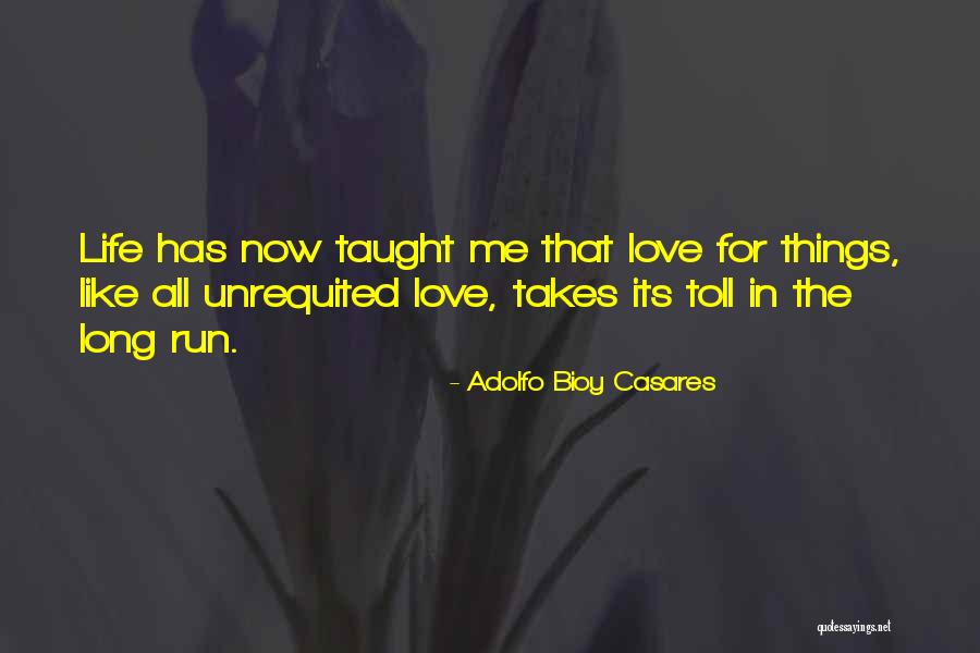 Unrequited Life Quotes By Adolfo Bioy Casares Unrequited Life Quotes By Adolfo Bioy Casares