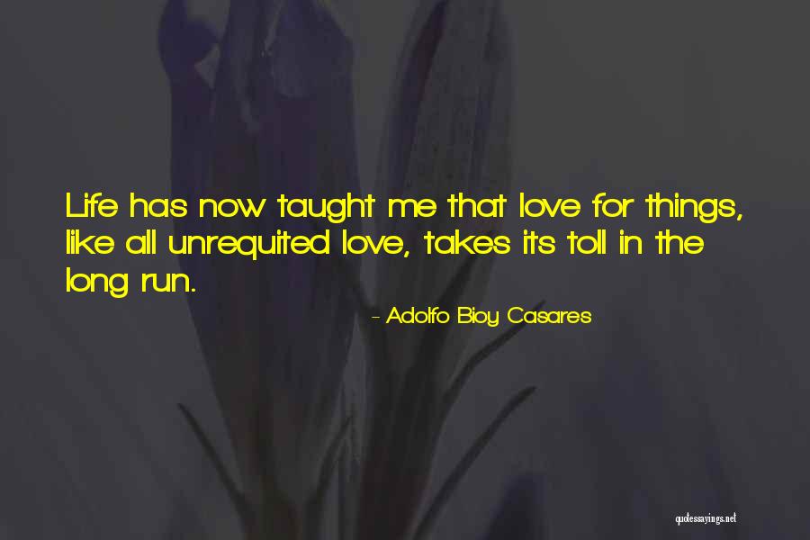 Unrequited Life Quotes By Adolfo Bioy Casares