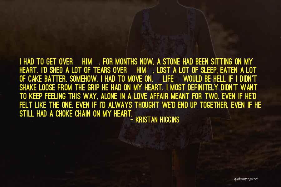 Unrequited Life Quotes By Kristan Higgins