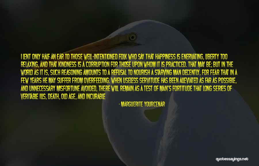 Unrequited Life Quotes By Marguerite Yourcenar Unrequited Life Quotes By Marguerite Yourcenar