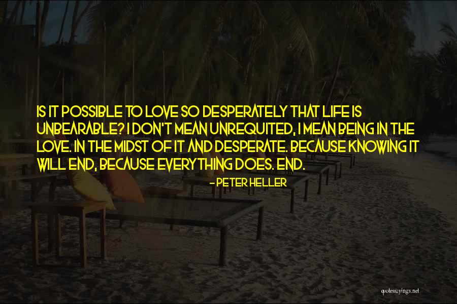 Unrequited Life Quotes By Peter Heller Unrequited Life Quotes By Peter Heller