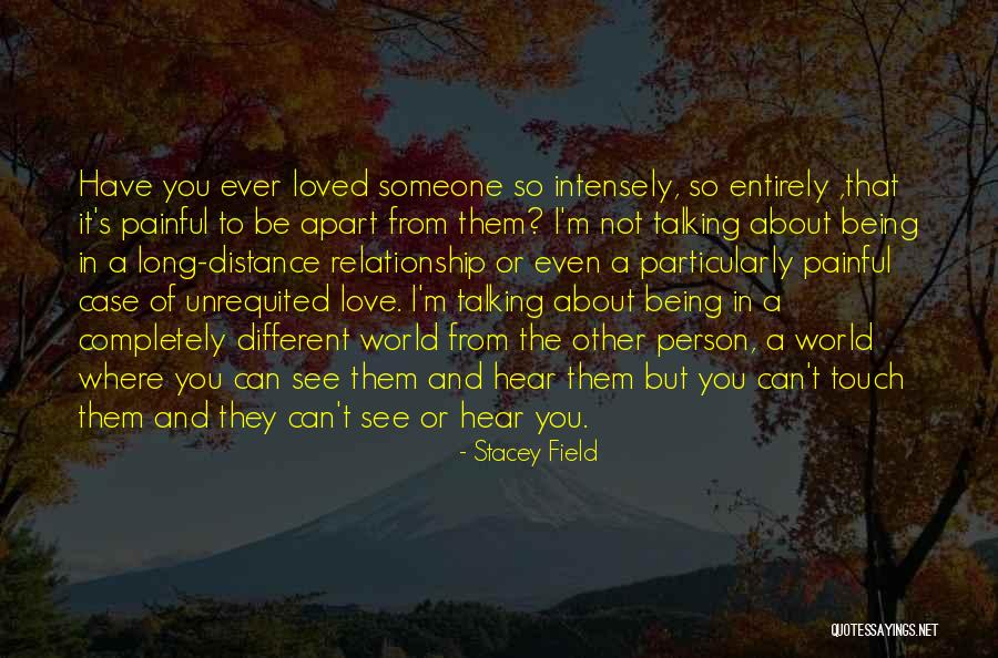 Unrequited Life Quotes By Stacey Field Unrequited Life Quotes By Stacey Field