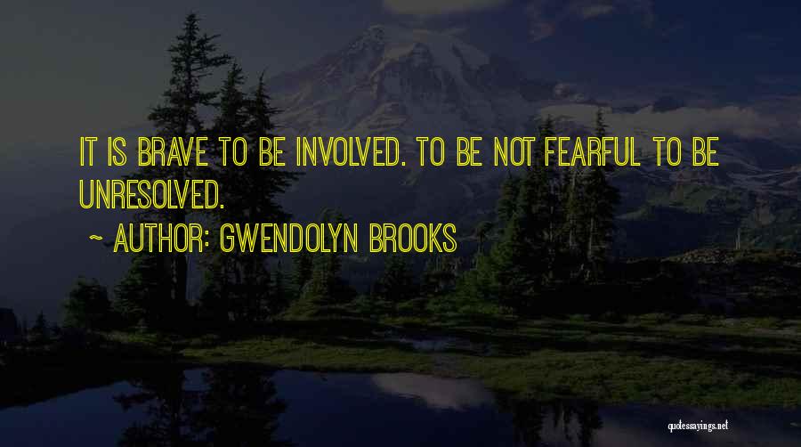 Unresolved Quotes By Gwendolyn Brooks