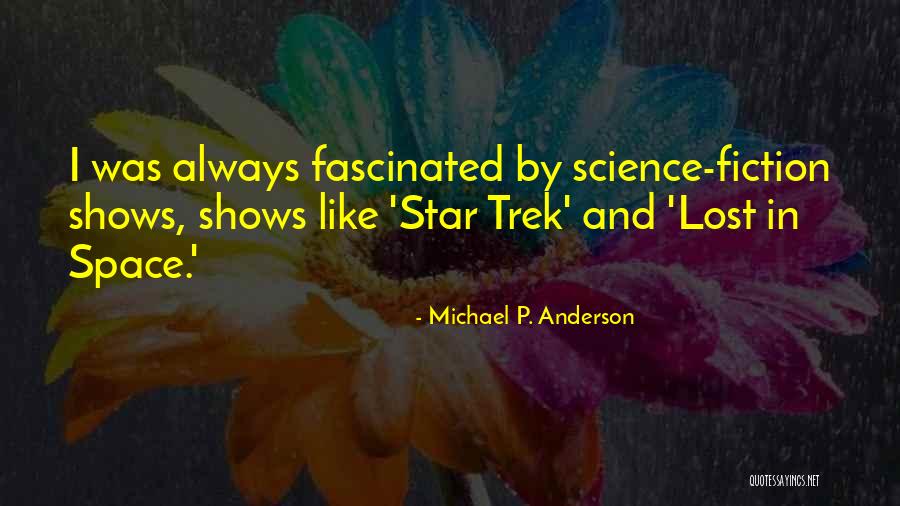 Unresting Man Quotes By Michael P. Anderson Unresting Man Quotes By Michael P. Anderson