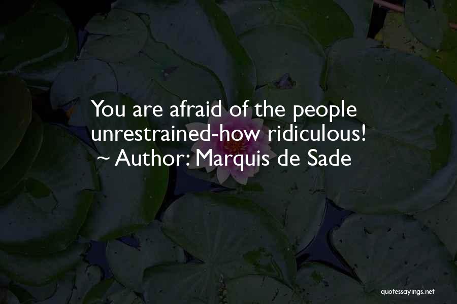 Unrestrained Quotes By Marquis De Sade