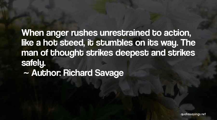 Unrestrained Quotes By Richard Savage