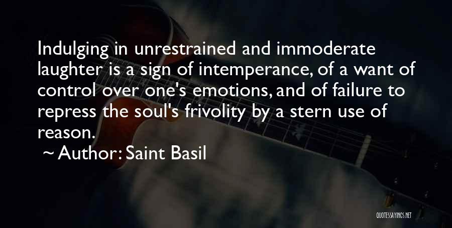 Unrestrained Quotes By Saint Basil