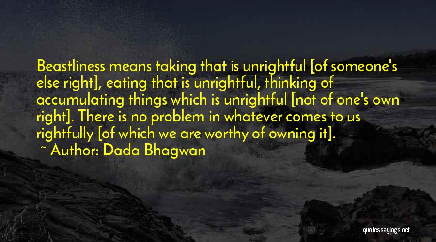 Unrightful Quotes By Dada Bhagwan