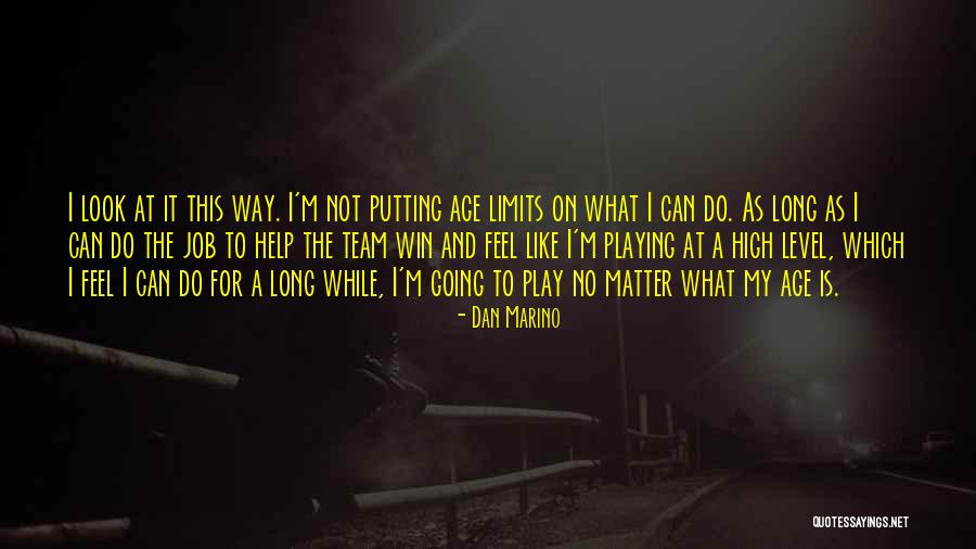 Unripened Thought Quotes By Dan Marino Unripened Thought Quotes By Dan Marino