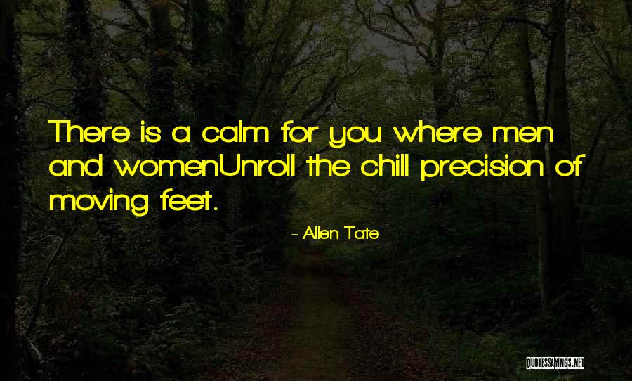 Unroll Me Quotes By Allen Tate Unroll Me Quotes By Allen Tate