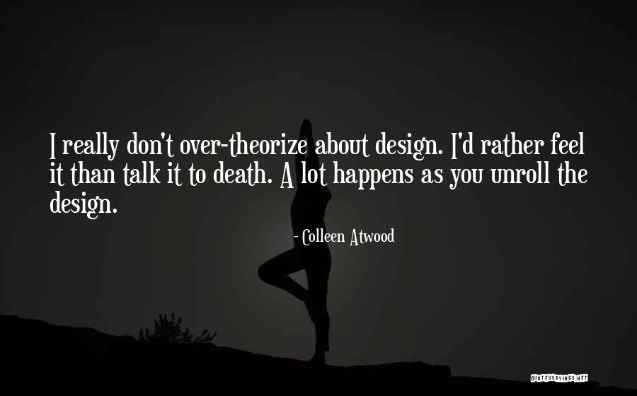 Unroll Me Quotes By Colleen Atwood Unroll Me Quotes By Colleen Atwood