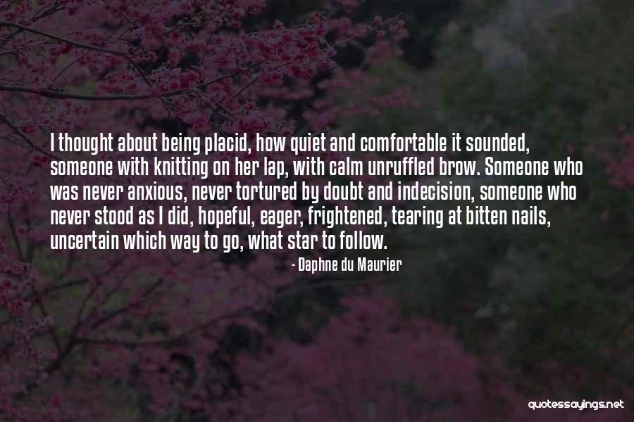 Unruffled Quotes By Daphne Du Maurier