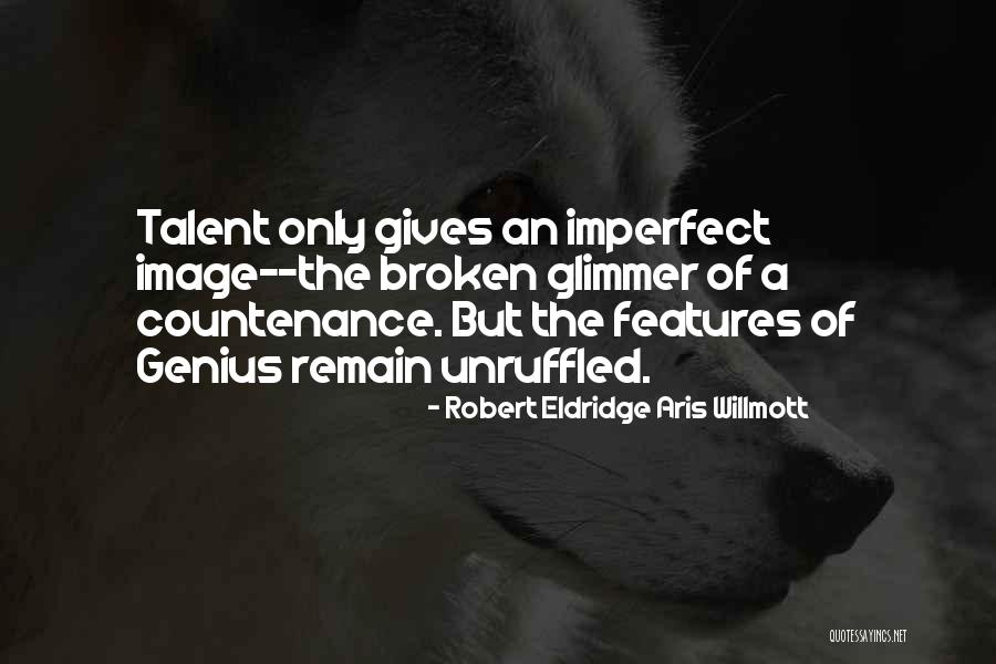 Unruffled Quotes By Robert Eldridge Aris Willmott