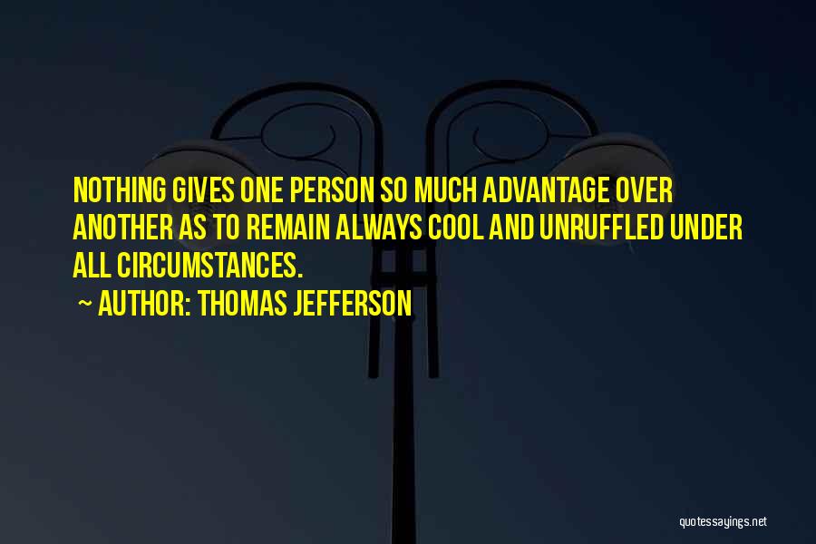 Unruffled Quotes By Thomas Jefferson