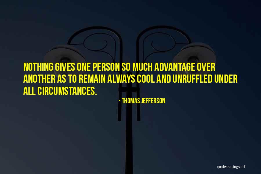 Unruffled Quotes By Thomas Jefferson