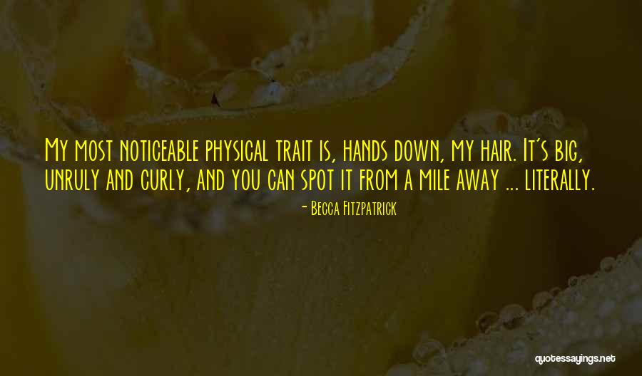 Unruly Hair Quotes By Becca Fitzpatrick Unruly Hair Quotes By Becca Fitzpatrick