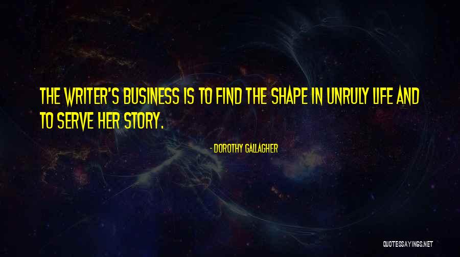 Unruly Quotes By Dorothy Gallagher Unruly Quotes By Dorothy Gallagher