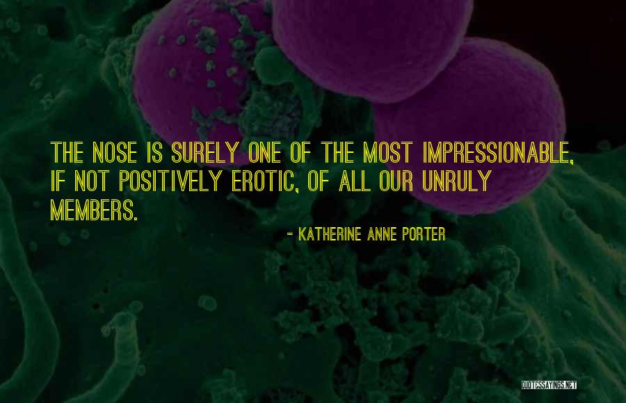 Unruly Quotes By Katherine Anne Porter Unruly Quotes By Katherine Anne Porter
