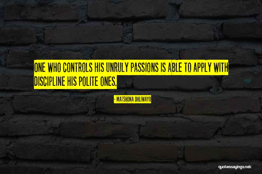 Unruly Quotes By Matshona Dhliwayo Unruly Quotes By Matshona Dhliwayo