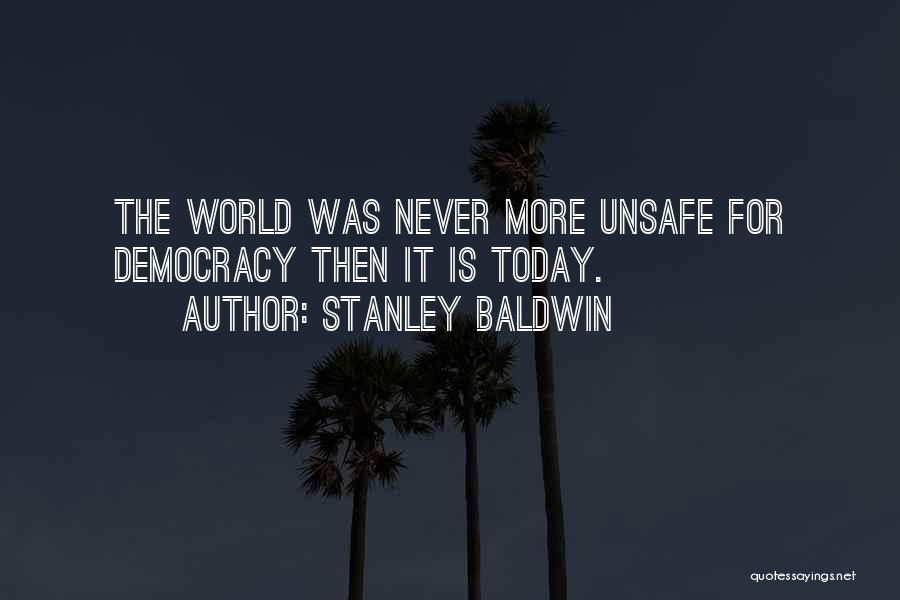 Unsafe Quotes By Stanley Baldwin