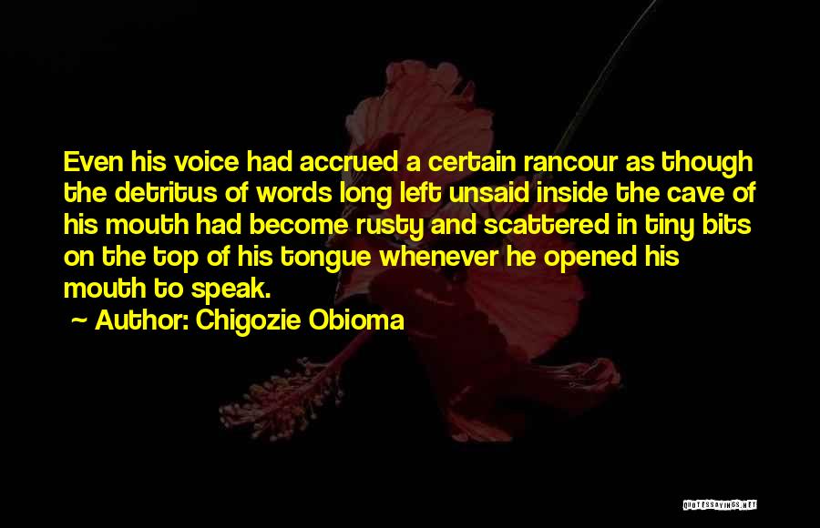 Unsaid Words Quotes By Chigozie Obioma
