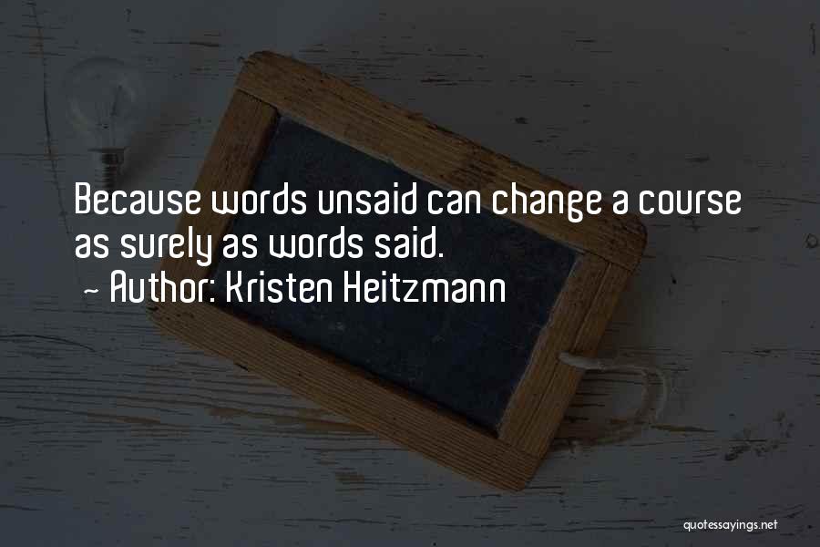 Unsaid Words Quotes By Kristen Heitzmann