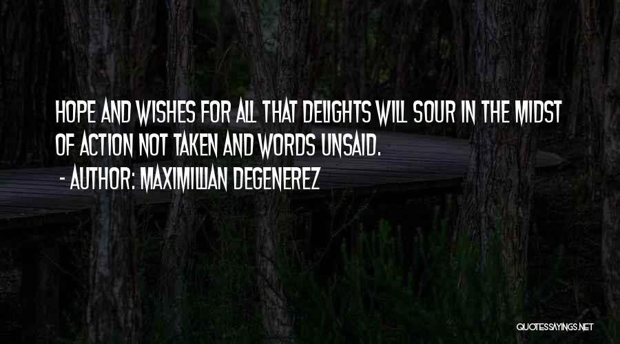 Unsaid Words Quotes By Maximillian Degenerez