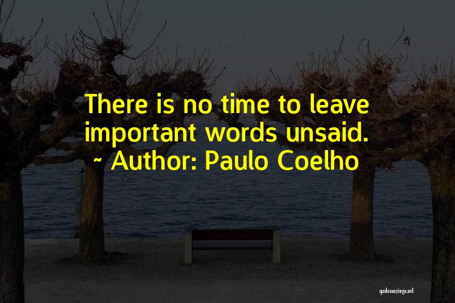 Unsaid Words Quotes By Paulo Coelho