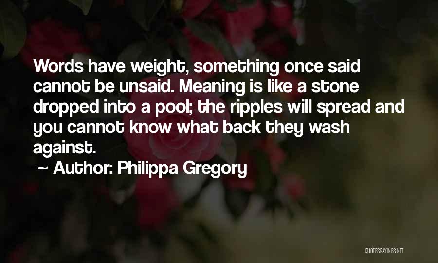 Unsaid Words Quotes By Philippa Gregory