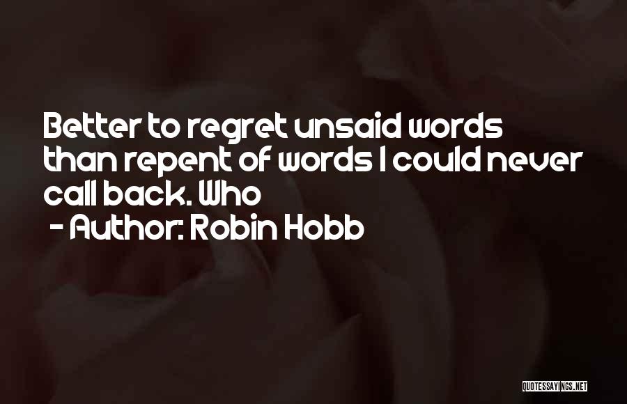 Unsaid Words Quotes By Robin Hobb